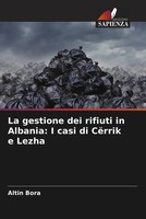 La Gestione Dei Rifiuti In Albania: I Casi Di CëRrik E Lezha Altin Bora Buch