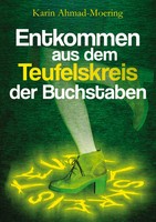 Entkommen Aus Dem Teufelskreis Der Buchstaben Karin Ahmad-Moering Taschenbuch