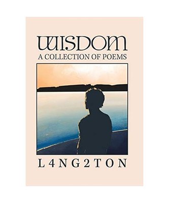 Wisdom: A Collection of Poems, L4ng2ton