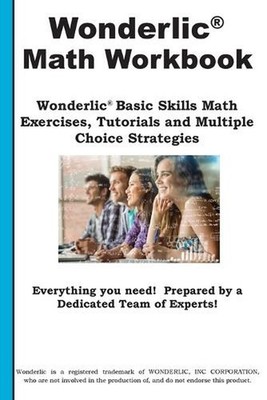 Wonderlic Math Workbook: Wonderlic(R) Math Practice, Tutorials and Multiple Choi
