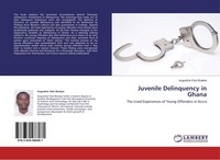 Juvenile Delinquency In Ghana Augustine Osei Boakye