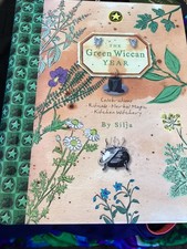 Green Wiccan Year : Celebrations - Rituals - Herbal Magic