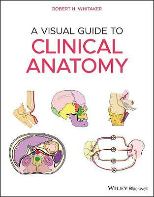 A Visual Guide to Clinical Anatomy by Robert H. Whitaker (Paperback, 2020)