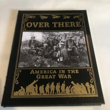 Easton Press Over There America in the Great War Dalessandro