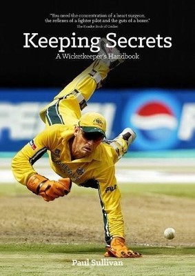 Geheimnisse bewahren: Ein Wicketkeeper-Handbuch - Paul Sullivan