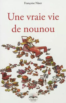 Françoise Näser Philippe Duval Une Vraie Vie De Nounou Broché - 26. Oktober 2012, F