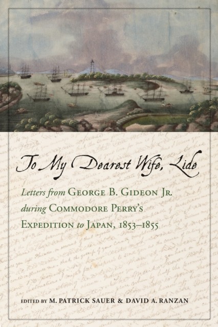 To My Dearest Wife Lide Letters from George B  by David A. Ranzan HARDBACK