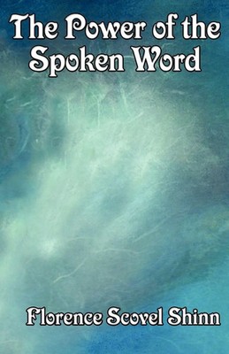 The Power of the Spoken Word Affirmation and the Law of Spiritual Expression