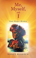 			Me, Myself, and I: Your Power Within, Blaasch 9781452531397 Free Shipping..		