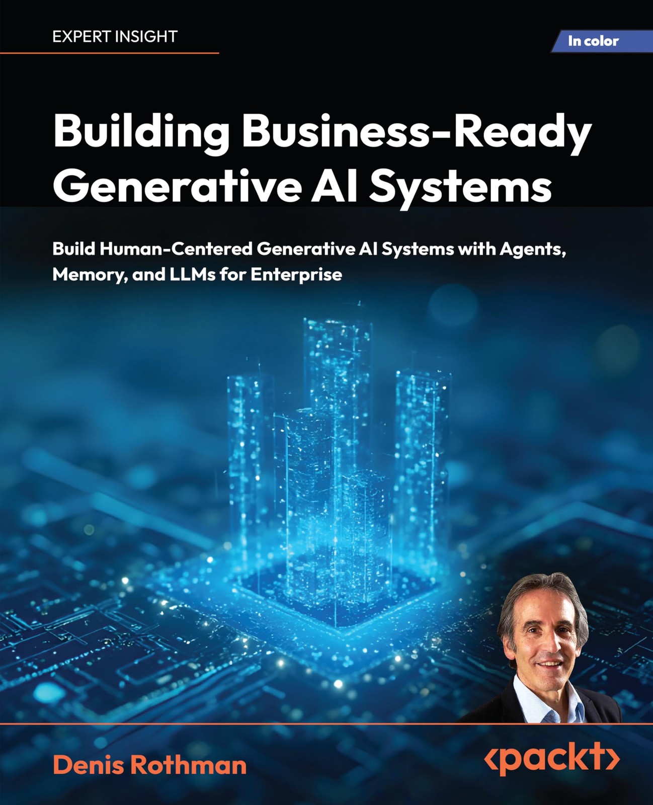Denis Rothman Building Business-Ready Generative AI Systems: Build H (Tascabile)