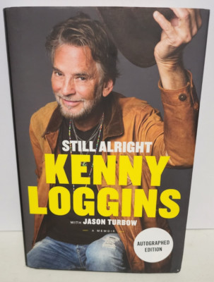 Kenny Loggins Still Alright SIGNED 1st Edition Hardcover Book Autographed 2022