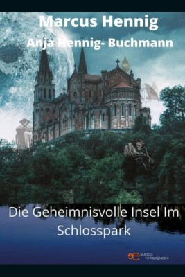 Die Geheimnisvolle Insel im Schlosspark ein FantasyBuch  voller Magie, Abenteuer