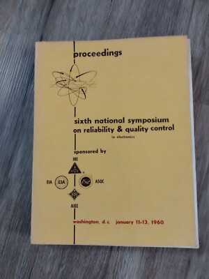 Proceedings of the 6th National Symposium on Reliability & Quality Control 1960