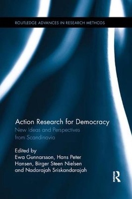 Action Research for Democracy: New Ideas and Perspectives from Scandinavia by Ew