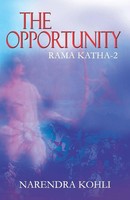 The Opportunity Rama Katha II Narendra Kohli Taschenbuch Kartoniert / Broschiert