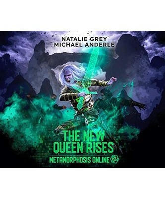 The New Queen Rises [Metamorphosis Online, 2], Grey, Natalie