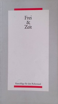 Frei & Zeit Ratschläge für den Ruhestand