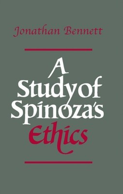 A Study of Spinozas Ethics by Jonathan Bennett PAPERBACK 9780915145836