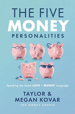 The Five Money Personalities: Speaking the Same Love and Money Language - Taylor