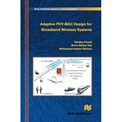 Adaptive PHY-MAC Design for Broadband Wireless Systems -  NEW Ramjee Prasad;S 20