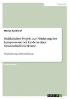 Didaktisches Projekt Zur FöRderung Der Lernprozesse Bei Kindern Einer Grundschul