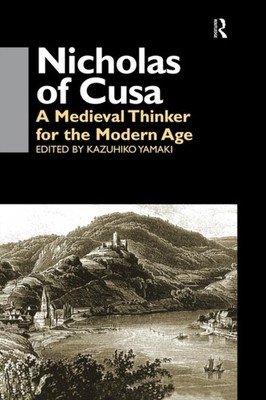Yamaki - Nicholas of Cusa  A Medieval Thinker for the Modern Age - pap - X555z