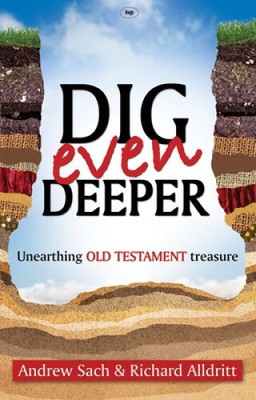 Dig Even Deeper: Unearthing Old Testament Treasure (Dig Deeper)