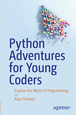 Python Adventures for Young Coders | Explore the World of Programming | Tharwat