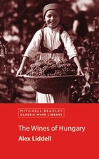 THE WINES OF HUNGARY (CLASSIC WINE LIBRARY) By Alex Liddell **Mint Condition**