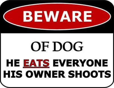 2 QTY: Beware Of Dog He Eats Everyone His Owner Shoots 11.5 x 9 Laminated Sign