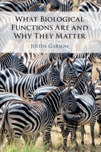 What Biological Functions Are and Why They Matter, Paperback by Garson, Justi... - Afbeelding 1 van 1