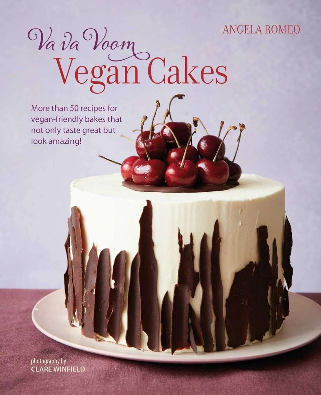 Va va Voom Vegan Cakes: More than 50 recipes for vegan-friendly bakes that not o