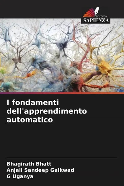 Bhagirath Bhatt (U. A.) | I Fondamenti Dell'apprendimento Automatico | Buch-image
