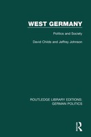West Germany (Rle | German Politics): Politics And Society | Childs (U. A.)