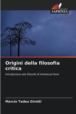 Origini della filosofia critica by Marcio Tadeu Girotti Paperback Book