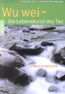 Wu wei: Sorgenfrei leben: Die Kunst des Loslassens ... | Buch | Zustand sehr gut