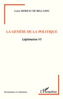 La GenèSe De La Politique LéGitimation VI Louis Moreau De Bellaing Taschenbuch