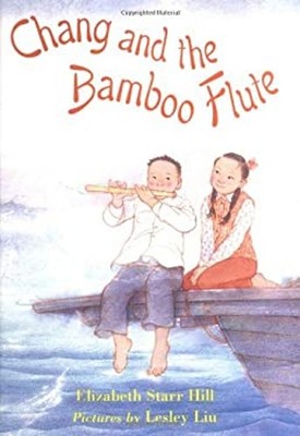 Chang and the Bamboo Flute Hardcover Elizabeth Starr, Hill, E. Hi