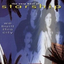 The Very Best Of Starship: We Built This City...