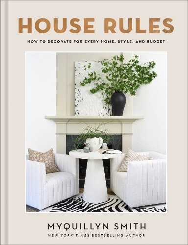 House Rules: How to Decorate for Every Home, Style, and Budget by Myquillyn Smi - Image 6