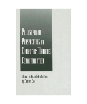 Philosophical Perspectives on Computer-Mediated Communication