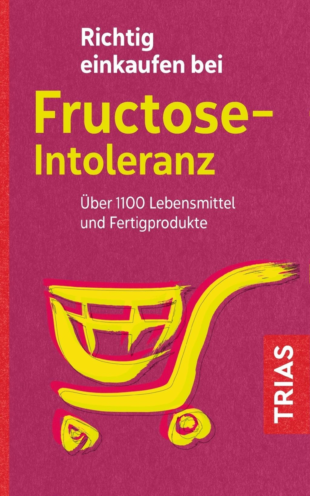 Thumbnail - Richtig Einkaufen Bei Fructose-intoleranz | Buch | 9783432108650