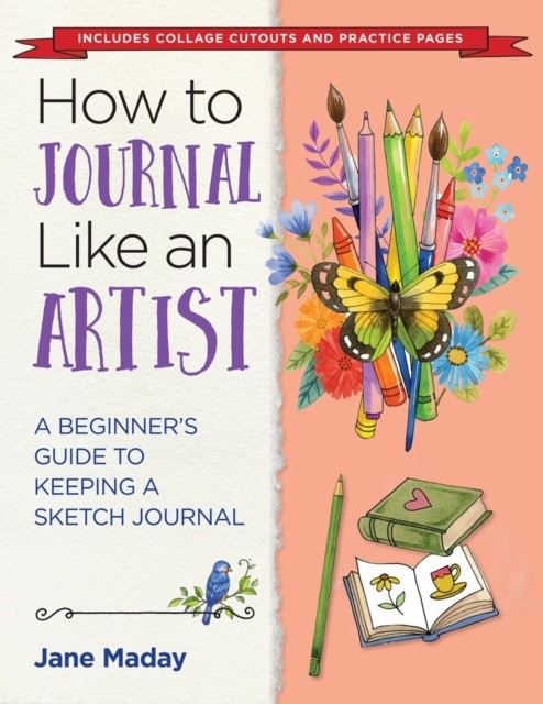 How to Journal Like an Artist by Jane Maday (Paperback Book)