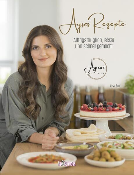 Ayse Sen Ayşes Rezepte: Alltagstauglich, lecker und schnell g (Copertina rigida)