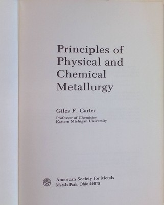 Principles of Physical and Chemical Metallurgy Carter, Giles F.: