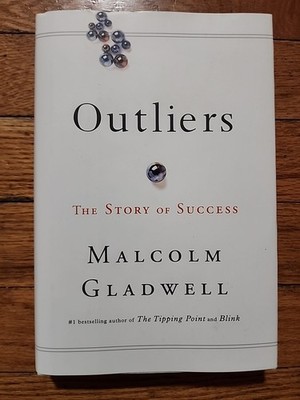 Outliers: The Story of Success by Malcolm Gladwell - 2008 1st Edition