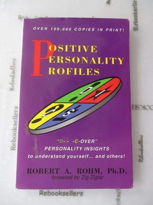 Positive Personality Profiles: D-I-S-C-over Personality Insights to Understa...