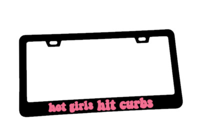 Hot Girls Hit Curbs License Plate Frame Girls eBay