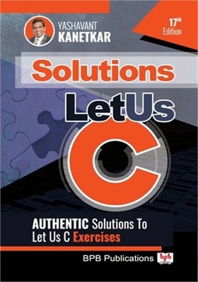 Let Us C Solutions - 17th Edition: Authenticate Solutions of Let US C Exercise (