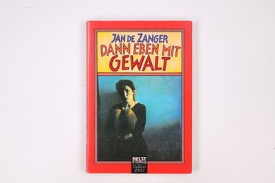 12624 Jan F. de Zanger DANN EBEN MIT GEWALT